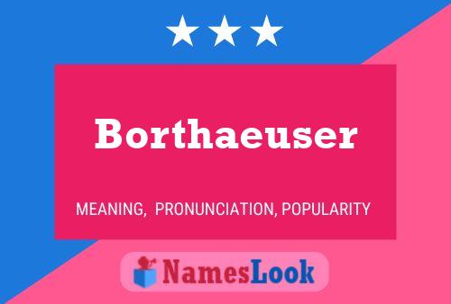 Póster del nombre Borthaeuser