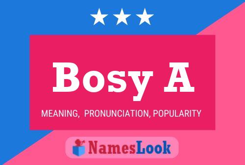 Póster del nombre Bosy A