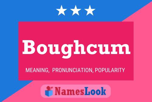 Póster del nombre Boughcum