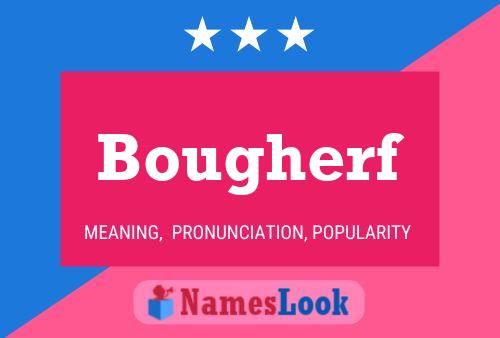 Póster del nombre Bougherf