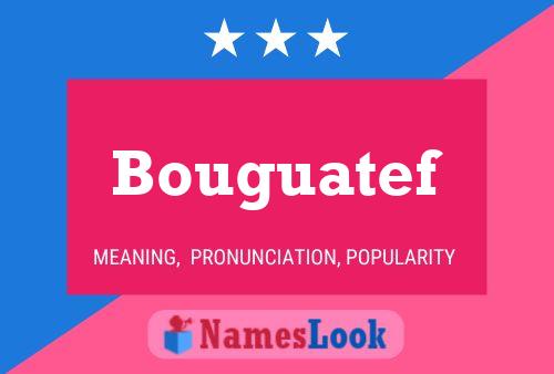 Póster del nombre Bouguatef