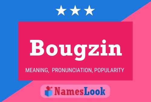 Póster del nombre Bougzin