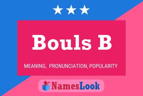 Póster del nombre Bouls B