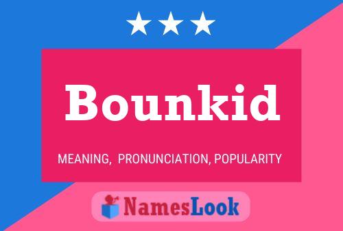 Póster del nombre Bounkid