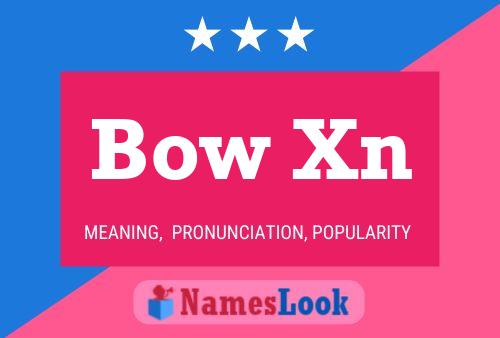 Póster del nombre Bow Xn