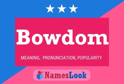 Póster del nombre Bowdom