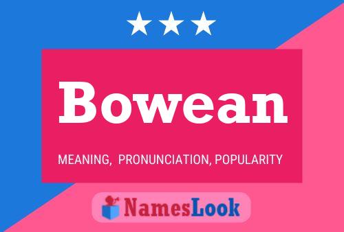 Póster del nombre Bowean