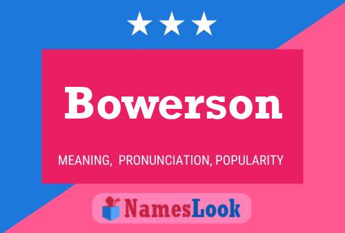 Póster del nombre Bowerson