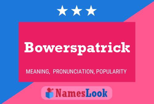 Póster del nombre Bowerspatrick