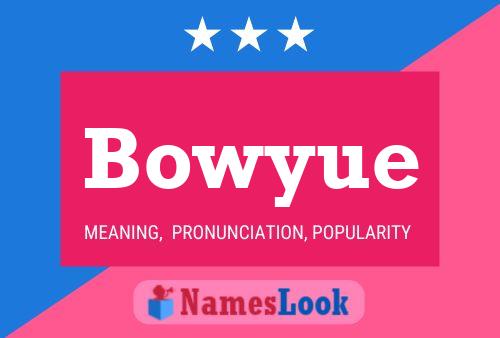 Póster del nombre Bowyue