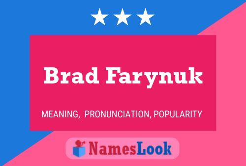 Póster del nombre Brad Farynuk