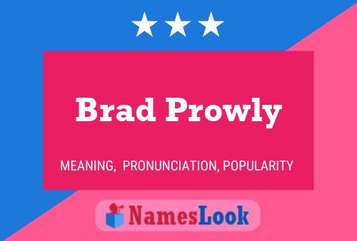 Póster del nombre Brad Prowly