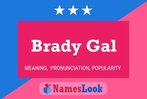 Póster del nombre Brady Gal