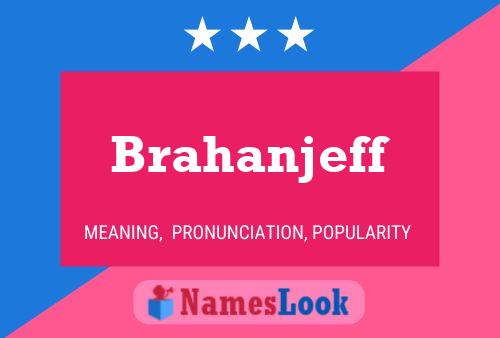 Póster del nombre Brahanjeff