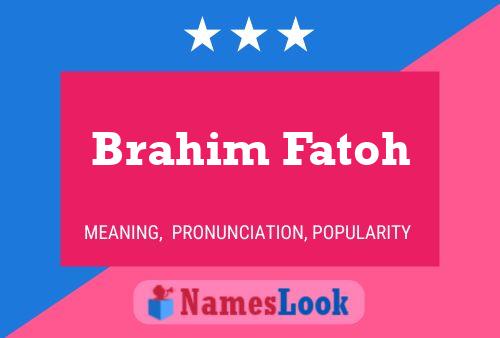 Póster del nombre Brahim Fatoh