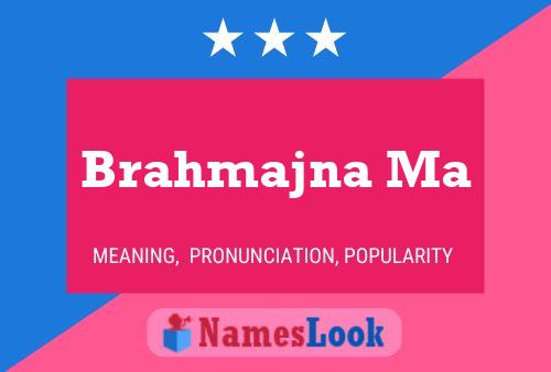 Póster del nombre Brahmajna Ma