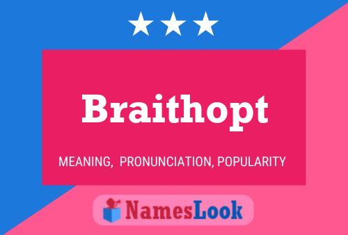 Póster del nombre Braithopt