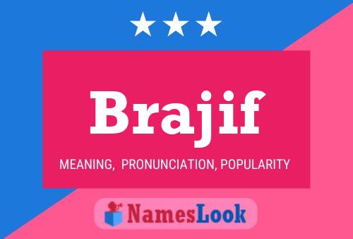 Póster del nombre Brajif