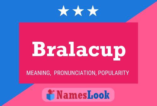 Póster del nombre Bralacup