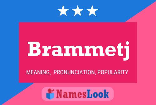 Póster del nombre Brammetj