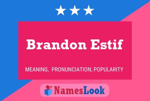 Póster del nombre Brandon Estif