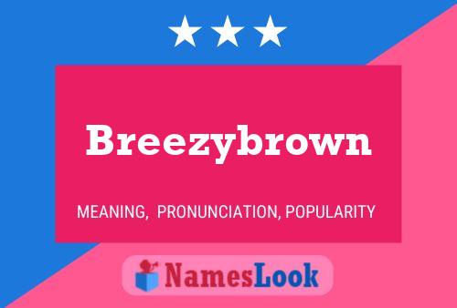 Póster del nombre Breezybrown