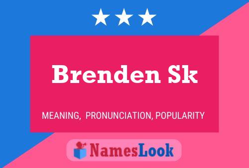 Póster del nombre Brenden Sk