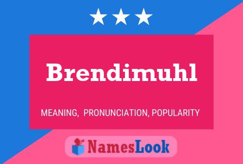 Póster del nombre Brendimuhl