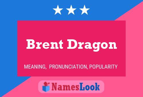 Póster del nombre Brent Dragon