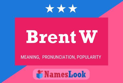 Póster del nombre Brent W