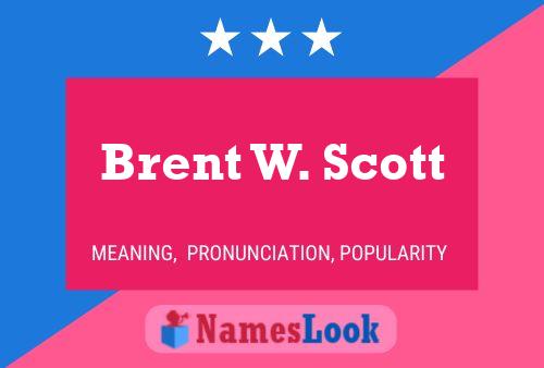 Póster del nombre Brent W. Scott