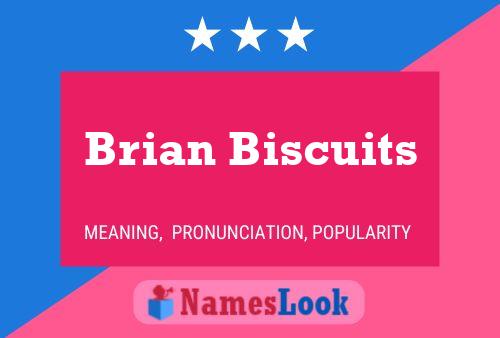 Póster del nombre Brian Biscuits