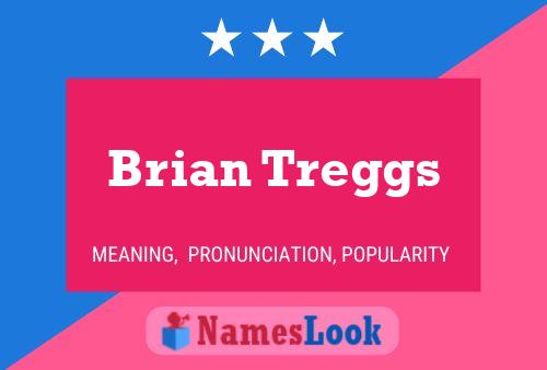 Póster del nombre Brian Treggs