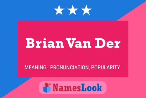 Póster del nombre Brian Van Der