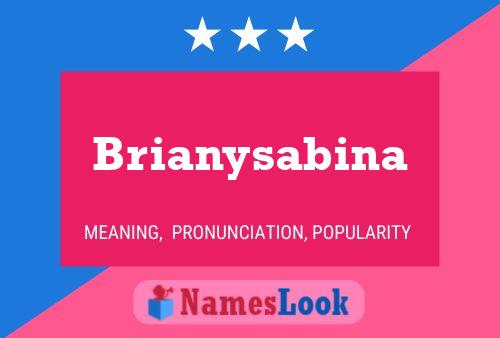 Póster del nombre Brianysabina