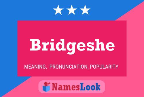 Póster del nombre Bridgeshe