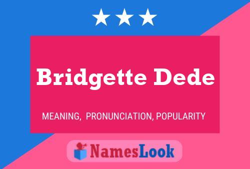 Póster del nombre Bridgette Dede