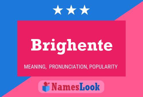 Póster del nombre Brighente