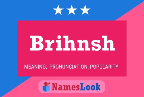 Póster del nombre Brihnsh