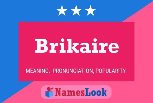 Póster del nombre Brikaire