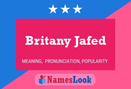 Póster del nombre Britany Jafed