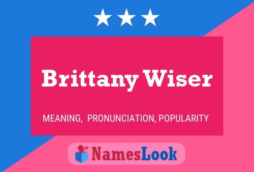 Póster del nombre Brittany Wiser