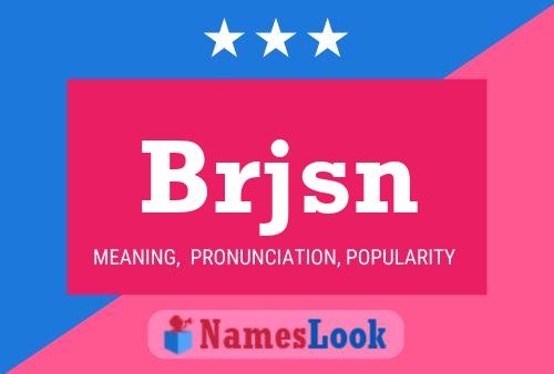 Póster del nombre Brjsn