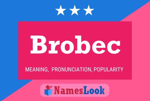 Póster del nombre Brobec