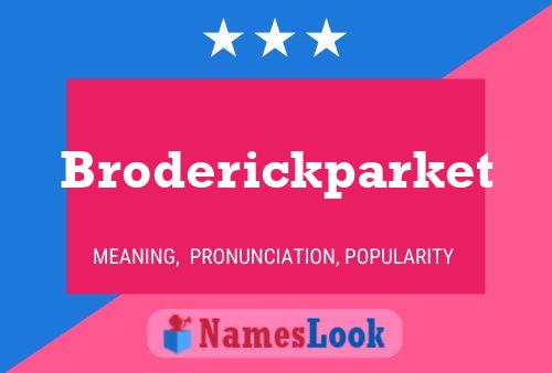 Póster del nombre Broderickparket