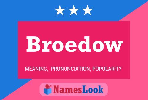 Póster del nombre Broedow