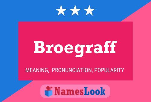 Póster del nombre Broegraff