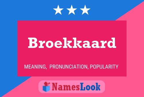 Póster del nombre Broekkaard