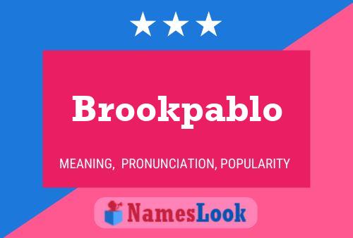 Póster del nombre Brookpablo