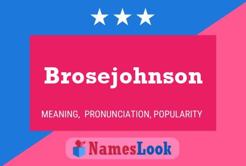 Póster del nombre Brosejohnson